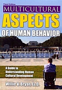Multicultural Aspects of Human Behavior: A Guide to Understanding Human Cultural Development (Paperback)