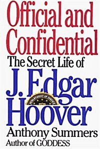 Official and Confidential: The Secret Life of J. Edgar Hoover (Hardcover)