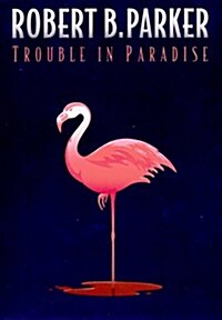 Trouble in Paradise (Hardcover, First Edition)
