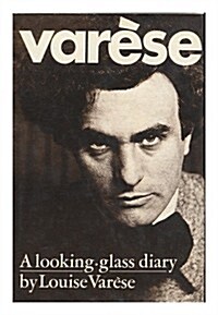 Varèse: A Looking-Glass Diary, Vol. 1 (Hardcover, First Edition)