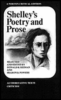 Shelleys Poetry and Prose: Authoritative Texts, Criticism (Norton Critical Edition) (Paperback, 1st)
