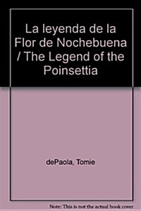 Leyenda de la Flor de Nochebuena, La: The Legend of the Poinsettia (Hardcover)