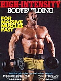 High-Intensity Bodybuilding: For Massive Muscles Fast (Paperback)