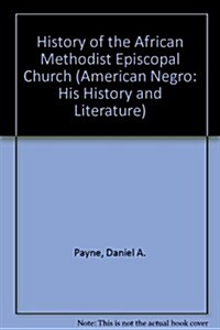 History of the African Methodist Episcopal Church (American Negro: His History and Literature) (Hardcover)