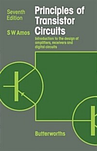 Principles of Transistor Circuits: Introduction to the Design of Amplifiers, Receivers and Digital Circuits (Paperback, 7 Sub)