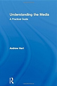 Understanding the Media : A Practical Guide (Paperback)