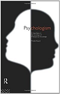 Psychologism : The Sociology of Philosophical Knowledge (Paperback)