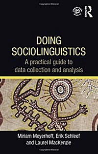 Doing Sociolinguistics : A Practical Guide to Data Collection and Analysis (Hardcover)