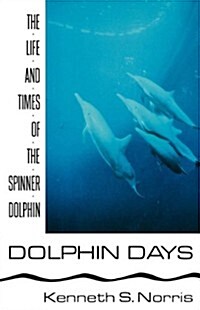 Dolphin Days: The Life and Times of the Spinner Dolphin (Paperback)