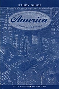 America: A Narrative History (Study Guide Volume 2) (Paperback, 6th)