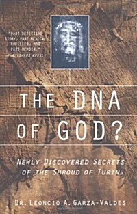 The DNA of God?: Newly Discovered Secrets of the Shroud of Turin (Mass Market Paperback, Reprint)