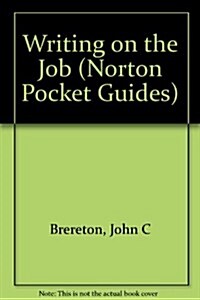 Writing on the Job: A Norton Pocket Guide (Norton Pocket Guides) (Spiral)