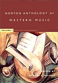 The Norton Anthology of Western Music: Ancient to Baroque (Paperback, 4th)