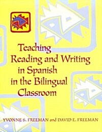 Teaching Reading and Writing in Spanish in the Bilingual Classroom (Paperback)