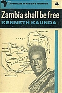 Zambia Shall Be Free (African Writers Series) (Paperback)