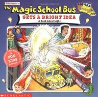 (The) magic school bus gets a bright idea :a book about light 