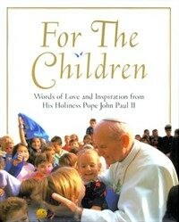For the children/by Pope John Paul 표지이미지