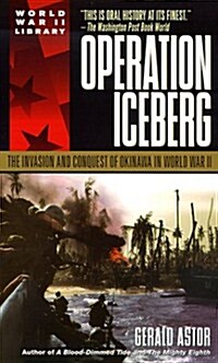 Operation Iceberg: The Invasion and Conquest of Okinawa in World War II (Mass Market Paperback)