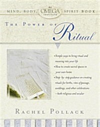 The Power of Ritual (Omega Institute Mind, Body, Spirit Series) (Paperback, 1st)