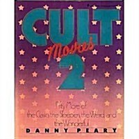 Cult Movies 2: Fifty more of the Classics, the Sleepers, the Weird, and the Wonderful (Paperback, Subsequent)