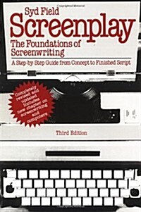 Screenplay: The Foundations of Screenwriting; A step-by-step guide from concept to finished script (Paperback, Rei Expnd)