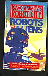 Alliance (Isaac Asimovs Robot City : Robots and Aliens, No. 4) (Mass Market Paperback)