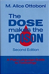 The Dose Makes the Poison: A Plain-Language Guide to Toxicology (Hardcover, 2nd)