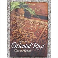 Oriental Rugs, Care and Repair (Hardcover, First Edition)