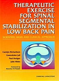 Therapeutic Exercises for Spinal Segmental Stabilization in Low Back Pain: Scientific Basis and Clinical Approach, 1e (Hardcover)
