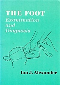 The Foot: Examination and Diagnosis (Paperback)