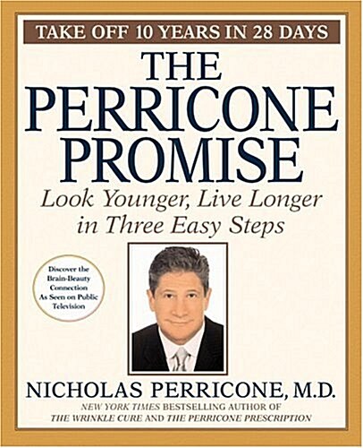 The Perricone Promise: Look Younger Live Longer in Three Easy Steps (Hardcover, 8th Printing)