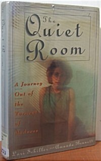 The Quiet Room: A Journey Out of the Torment of Madness (Hardcover)