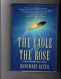The Eagle and the Rose: A Remarkable True Story (Hardcover, First Edition)