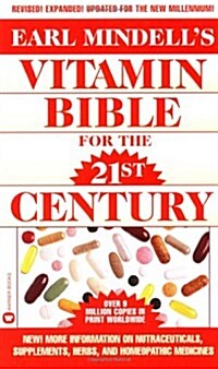 Earl Mindells Vitamin Bible for the 21st Century (Mass Market Paperback, Reissue)