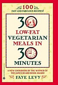30 Low-Fat Vegetarian Meals in 30 Minutes (Paperback)