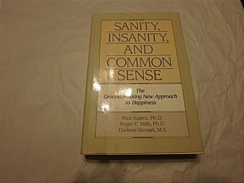 Sanity, Insanity and Common Sense (Hardcover, 1st)