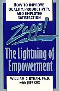 Zapp! The Lightning of Empowerment: How to Improve Quality, Productivity, and Employee Satisfaction (Paperback)