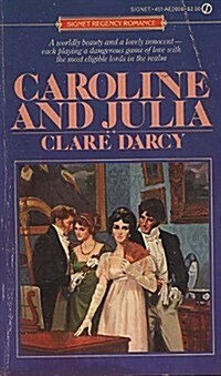 Caroline and Julia (Regency Romance) (Mass Market Paperback)