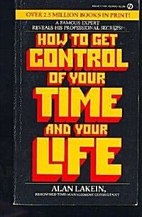 How to Get Control of Your Time and Your Life (Mass Market Paperback)