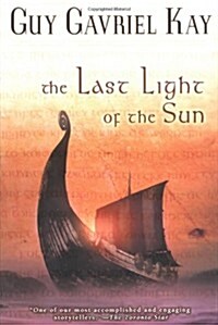 The Last Light of the Sun (Kay, Guy Gavriel) (Hardcover, First Edition)