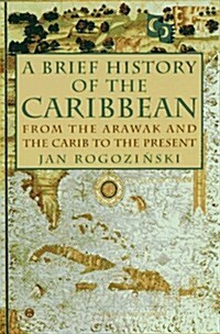 A Brief History of the Caribbean: From the Arawak and the Carib to the Present (Mass Market Paperback)