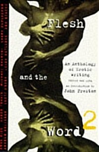 Flesh and the Word 2: An Anthology of Erotic Writing (Bk. 2) (Paperback, First Edition)