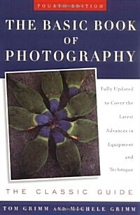 The Basic Book of Photography: The Classic Guide (Paperback, 4th)