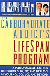 [중고] The Carbohydrate Addicts Lifespan Program: Personalized Plan for bcmg Slim Fit Healthy your 40s 50s 60s Beyond (Paperback)