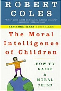 The Moral Intelligence of Children: How to Raise a Moral Child (Paperback)