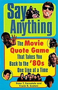 Say Anything: The Movie Quote Game That Takes You Back to the 80s One Line at a Time (Mass Market Paperback)