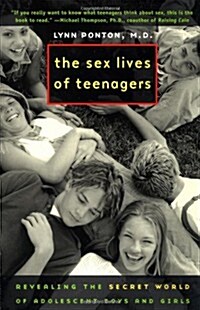 The Sex Lives of Teenagers: Revealing the Secret World of Adolescent Boys and Girls (Paperback, Reissue)