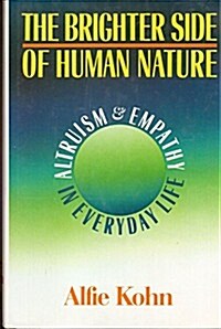 The Brighter Side Of Human Nature (Hardcover, First Edition)