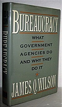 Bureaucracy: What Government Agencies Do and Why They Do It (Hardcover, 1St Edition)