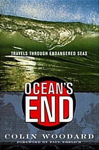 Oceans End Travels Through Endangered Seas (Hardcover)